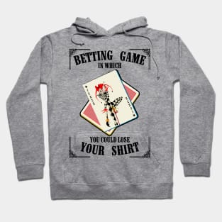 Betting Game In Which You Could Lose Hoodie